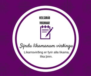 Heilsuráð vikunnar #22 - Sýndu líkamanum virðingu