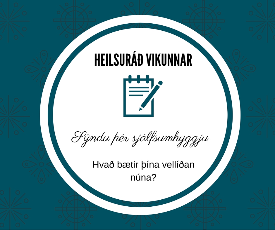 Heilsuráð vikunnar- Sýndu þér sjálfsumhyggju